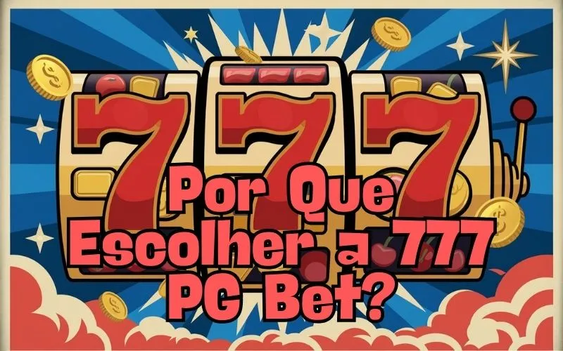 on image text 'Por Que Escolher a 777 PG Bet?'