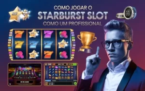 on image text 'Como Jogar o Starburst Slot Como um Profissional'